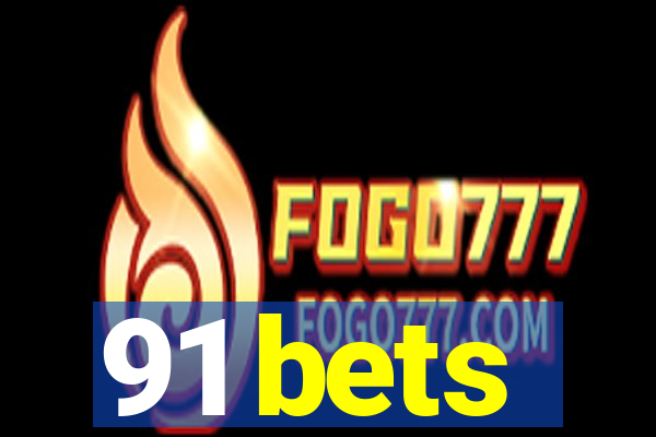 91 bets